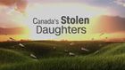 Freedom Project, Canada's Stolen Daughters