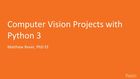 Computer Vision Projects with Python 3