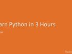 Learn Python in 3 Hours
