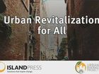 Urban Revitalization for All