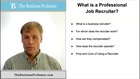 Professional Job Recruiters: What they do.
